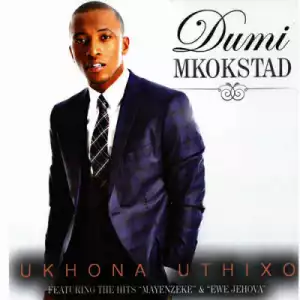 Ukhona UThixo BY Dumi Mkokstad
